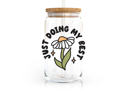 Just Doing My Best Can Glass Cup