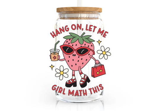 Girl Math Can Glass Cup